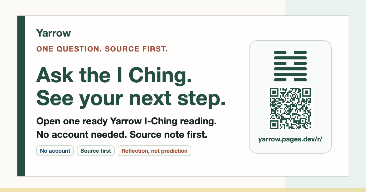 Yarrow — Ask the I Ching. See your next step. Sources first, reflection not prediction.
